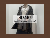 【週末おすすめ商品】新入荷アイテム HERMES/エルメス ムートンポンチョマフラーのご紹介：画像1